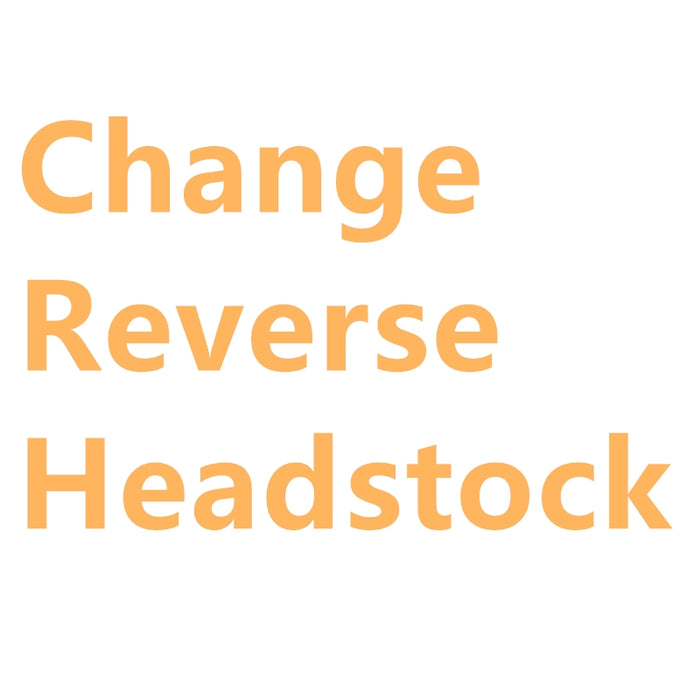 Change Reverse Headstock